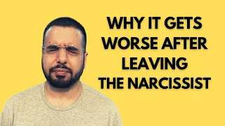 5 Reasons Why It Gets Worse After Leaving The Narcissist Before It Gets Better