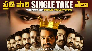 I Broke Down His Biggest Secret | Jr ntr | The Art of Single-Take Acting | CINIMAWOOD