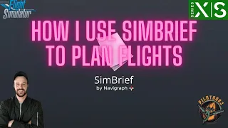 SimBrief Tutorial: How to Plan Your Flights in MSFS2020 on XBOX