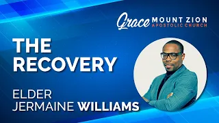The Recovery | Elder Jermaine Williams | 05/17/2020