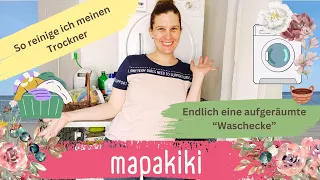 mapakiki | Clean with me | Trockner reinigen | Waschmaschinenecke organisieren | Putzmotivation