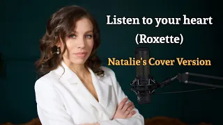 Listen to your heart Roxette (Natalie's cover version)