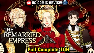 Escape into a World of Intrigue: Remarried Empress | Full Complete Episode 1-146 | HC Comic Review