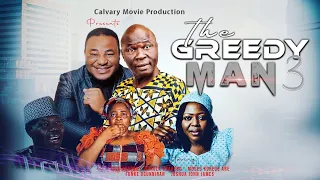 THE GREEDY MAN|| PART THREE(3)||DIRECTED BY MOSES KOREDE ARE
