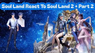 Soul Land React To Soul Land 2  Part 2