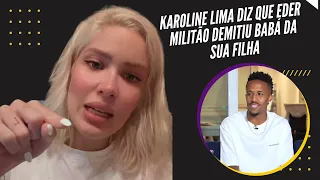 Karoline Lima diz que Eder Militão demitiu babá: 'Prejudicando própria filha'