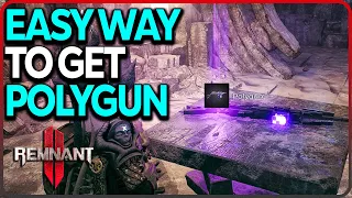 Easy Way to Get Polygun in Remnant 2