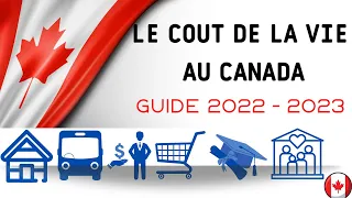 LE COUT DE LA VIE AU CANADA : GUIDE 2022-2023 - PARTIE 1 - / THE COST OF LIVING IN CANADA GUIDE