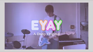 Eyay (An Original from Home) | Daisy