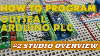 #2 How to Program Outseal Arduino PLC - Studio Overview