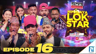 Himalaya Lok Star | EPISODE 16 |  Raju Pariyar, Prakash Saput, Kumar Basnet, Ramji Khand, Kulendra