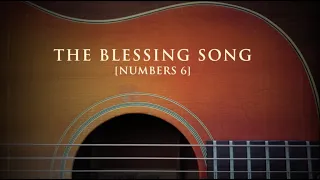 The Blessing Song [Numbers 6]