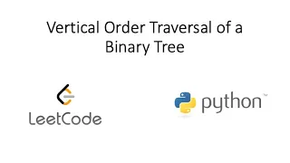 Leetcode - Vertical Order Traversal of a Binary Tree (Python)