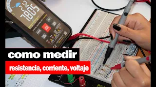 sabes como medir correctamente corriente, voltaje y resistencia en un circuito, aquí te lo explico