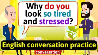 Practice English Conversation (My son is stressed and tired) Improve English Speaking Skills