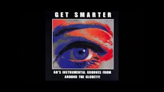 Various ‎– Get Smarter - 60's Instrumental Grooves From Around The Globe! Surf, Soul-Jazz, Beat, Mod