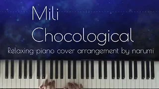 Mili - Chocological / Relaxing piano cover arrangement by narumi ピアノカバー