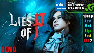 Lies Of P | GTX 1050 Ti + Core i5-10400 | All Settings + FSR | 1080p