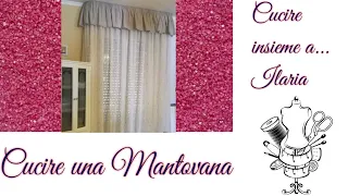 Come fare una Mantovana e applicare una fascia arricciatenda - cucito creativo How to make a valance