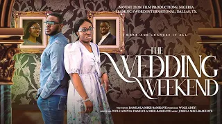 THE WEDDING WEEKEND (LATEST MOVIE) ||  MOUNT ZION || FLAMING SWORD latest movie