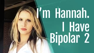 I'm Hannah, I Have Bipolar 2