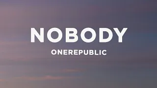 OneRepublic - Nobody (Lyrics)