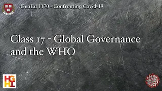 HarvardX: Confronting COVID-19 - Class 17: Global Governance and the WHO