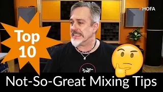 Top 10 Not-So-Great Mix Tips on YouTube