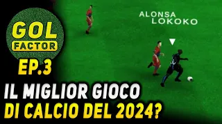 CERCHIAMO IL MIGLIOR GIOCO DI CALCIO DEL 2024 ► #GolFactor EP.3