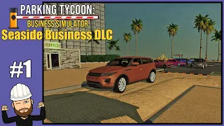 First Look Seaside Business DLC - Parking Tycoon Business Simulator #1
