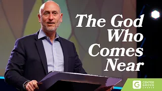 The God Who Comes Near | Pastor Steve Corts