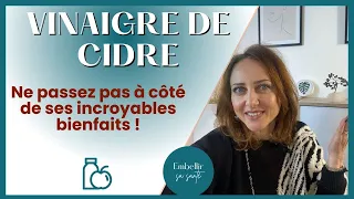 L'étonnante vérité sur le vinaigre de cidre : Ses bienfaits sur le poids, la peau, les cheveux…