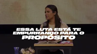 ESSA LUTA ESTÁ TE EMPURRANDO PARA O PROPÓSITO! - Miss. Gabriela Lopes | Pregação