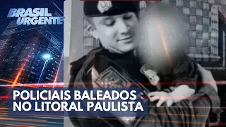 Policial baleada e soldado da Rota morto no litoral paulista | Brasil Urgente