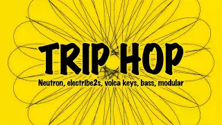 TRIP HOP / Neutron, electribe2s, volca keys, bass, modular
