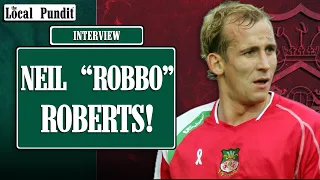 INTERVIEW | Neil "Robbo" Roberts | the local pundit