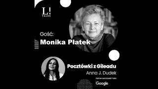 Pocztówki z Gileadu: Anna J. Dudek w rozmowie z Moniką Płatek