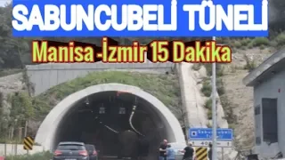 SABUNCUBELİ TÜNELİ |  İZMİR MANİSA ARASI SADECE 15 DAKİKA | VLOG