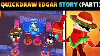 The Story Of Quickdraw Edgar In Brawl Stars (Episode 1) | quickdraw Edgar Story By Brawl With Nehal