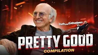 Every single "Pretty Good!" by Larry David. (S1 - S10)