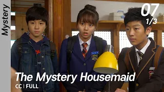 [CC/FULL] The Mystery Housemaid EP07 (1/3) | 수상한가정부