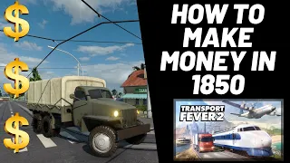 Transport Fever 2 - How To Make Money In 1850