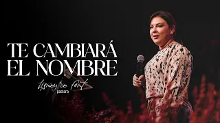 Te cambiará el nombre - Pastora Lisney de Font