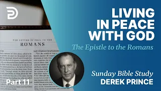 Living In Peace With God | Part 11 | Sunday Bible Study With Derek | Romans