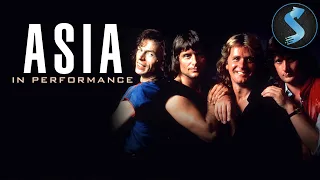 Asia: In Performance | Music Documentary | John Wetton | Geoffrey Downes | Steve Howe