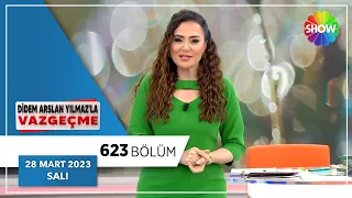 Didem Arslan Yılmaz'la Vazgeçme 623. Bölüm | 28 Mart 2023