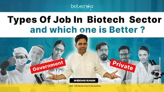 Types of Job in Biotech Sector - Govt Job or Private Job? Which one is better?- Get All Your Answers