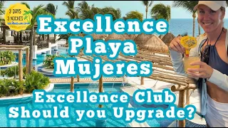 Excellence Playa Mujeres | The Excellence Club | Should You Upgrade?