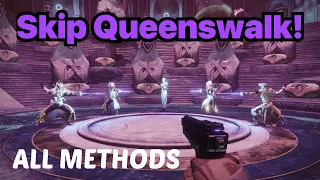 How To Skip Queenswalk! ALL METHODS | Destiny 2