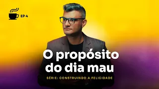 Como os altos e baixos da vida contribuem para o seu bem.